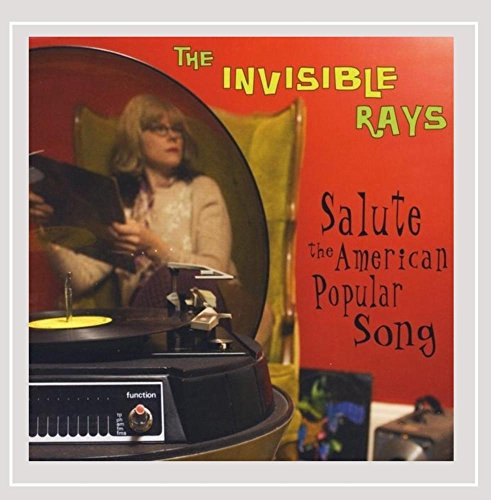 INVISIBLE RAYS - SALUTE THE AMERICAN POPULAR SONG