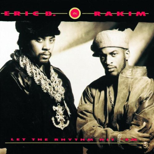 ERIC B. & RAKIM - LET THE RHYTHM HIT 'EM