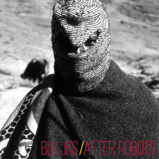 BLK JKS  - AFTER ROBOTS