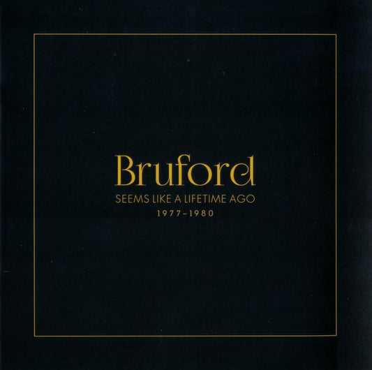 BRUFORD, BILL - SEEMS LIKE A LIFETIME AGO (6CD/2DVD)