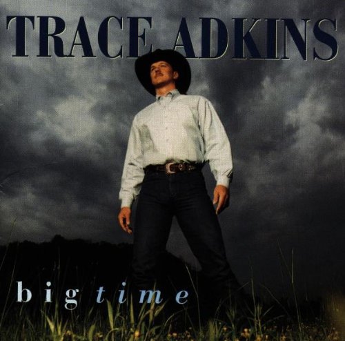 ADKINS, TRACE - BIG TIME