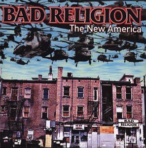 BAD RELIGION - NEW AMERICA, THE