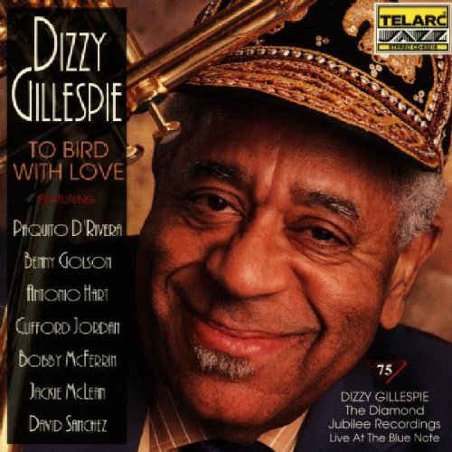 GILLESPIE, DIZZY - TO BIRD WITH LOVE