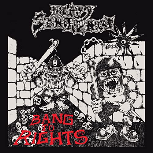 HEAVY SENTENCE - BANG TO RIGHTS