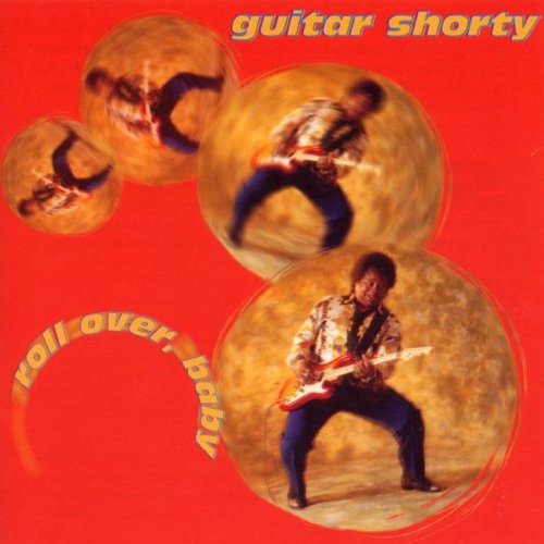 GUITAR SHORTY - ROLL OVER BABY