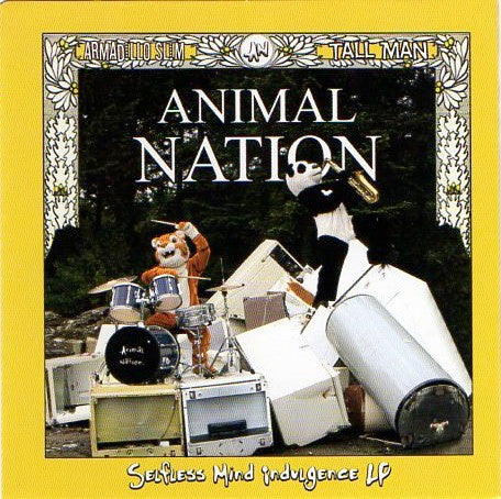 ANIMAL NATION  - SELFLESS MIND INDULGENCE