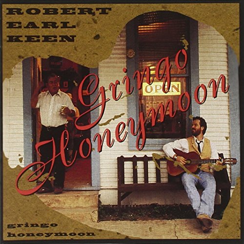 KEEN, ROBERT EARL - GRINGO HONEYMOON