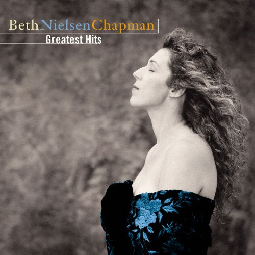 CHAPMAN, BETH NIELSEN - GREATEST HITS