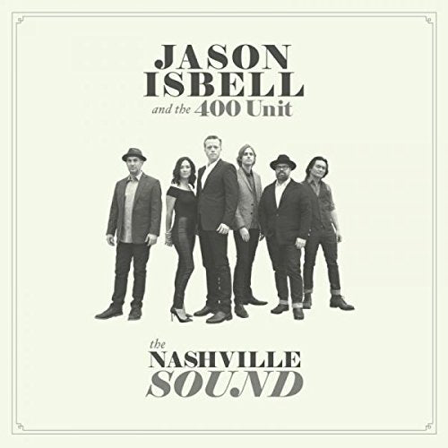 JASON ISBELL AND THE 400 UNIT - THE NASHVILLE SOUND