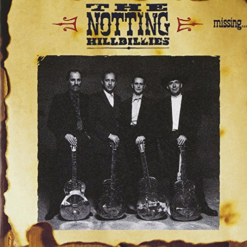 THE NOTTING HILLBILLIES - MISSING...PRESUMED HAVING..