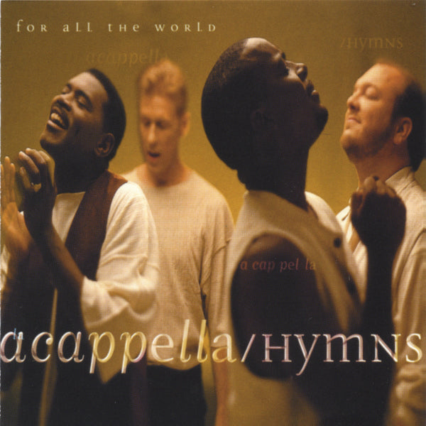 ACAPPELLA  - HYMNS FOR ALL THE WORLD