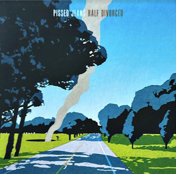 PISSED JEANS  - HALF DIVROCED