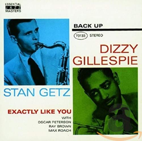 GILLESPIE, DIZZY/GETZ;STAN - EXACTLY LIKE YOU