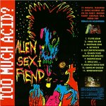 ALIEN SEX FIEND  - TOO MUCH ACID?