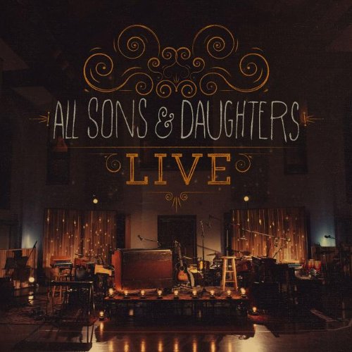 ALL SONS & DAUGHTERS - LIVE