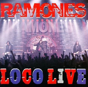 RAMONES - LOCO LIVE