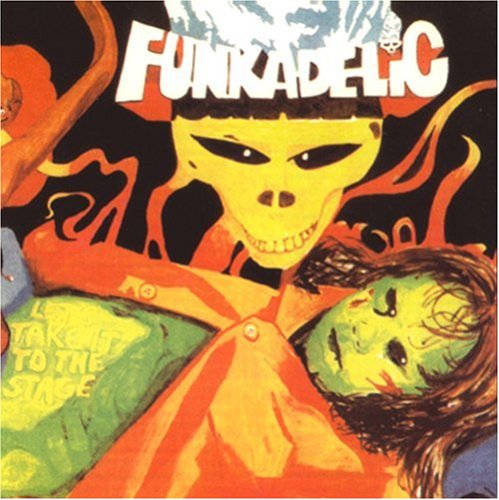 FUNKADELIC - LET'S TAKE IT TO THE STAGE