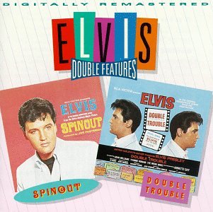 PRESLEY, ELVIS - SPINOUT & DOUBLE TROUBLE