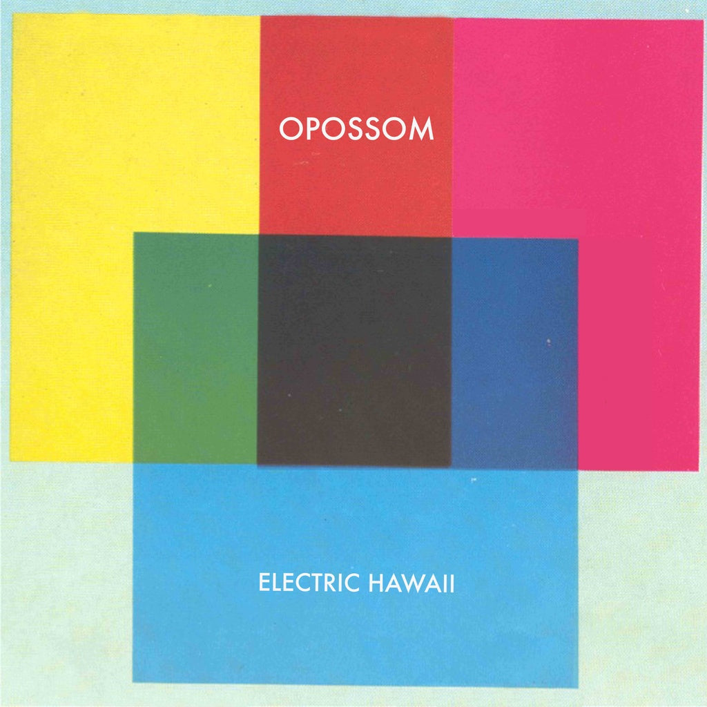 OPOSSOM  - ELECTRIC HAWAII
