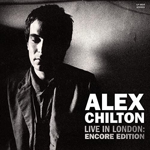 ALEX CHILTON - LIVE IN LONDON: ENCORE EDITION (CD)