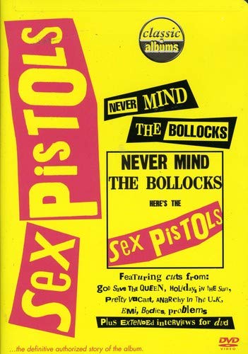 SEX PISTOLS - CLASSIC ALBUMS: NEVER MIND THE BOLLOCKS, HERE'S THE SEX PISTOLS