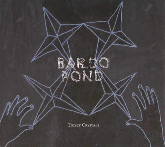 BARDO POND  - TICKET CRYSTALS