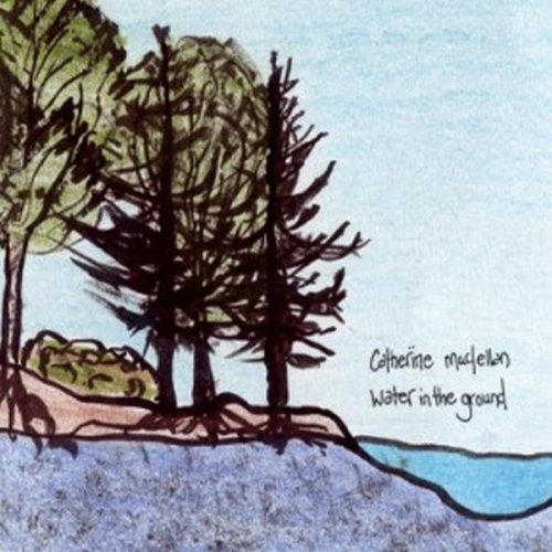 MACLELLAN, CATHERINE - MACLELLAN, CATHERINE - WATER IN THE GROUND