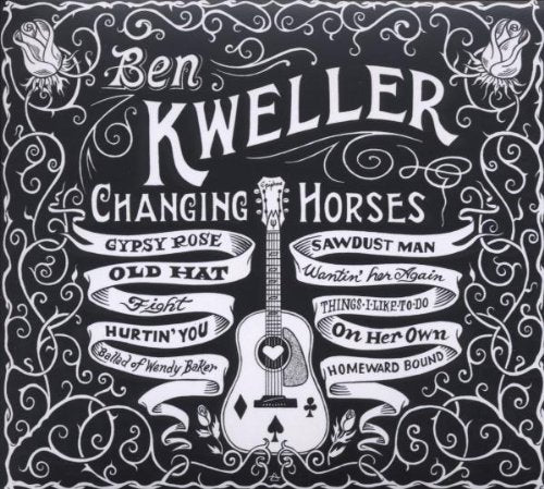 KWELLER, BEN - CHANGING HORSES