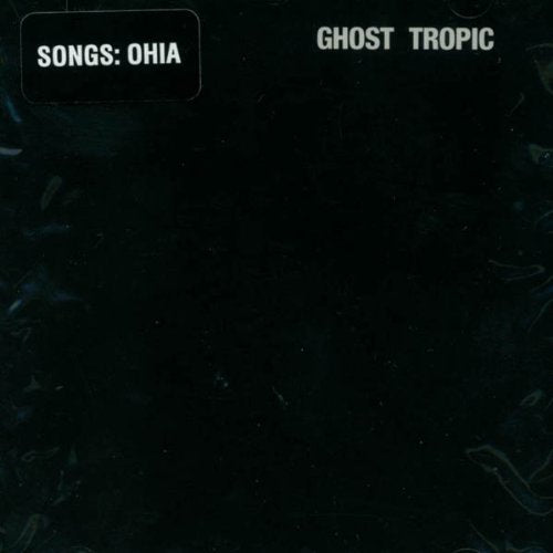 SONGS-OHIA - GHOST TROPIC