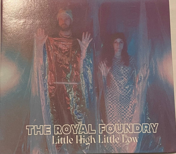 THE ROYAL FOUNDRY - LITTLE HIGH LITTLE LOW (CD)