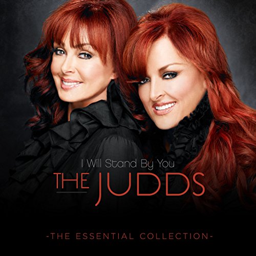 THE JUDDS - I WILL STAND BY YOU: THE ESSEN