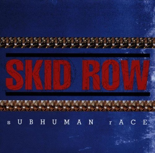 SKID ROW - SUBHUMAN RACE