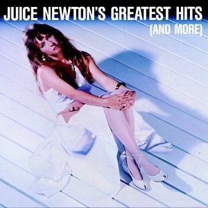 NEWTON, JUICE - JUICE NEWTON'S GREATEST HITS (AND MORE)