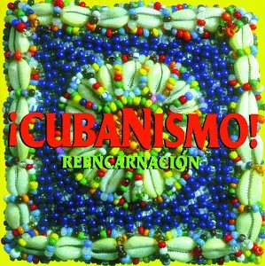 CUBANISMO! - REENCARNACION (LATIN)