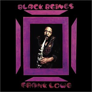 LOWE, FRANK - BLACK BEINGS