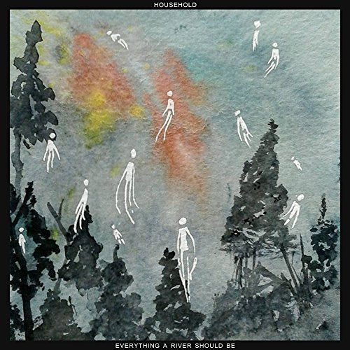HOUSEHOLD - EVERYTHING A RIVER SHOULD BE (CD)