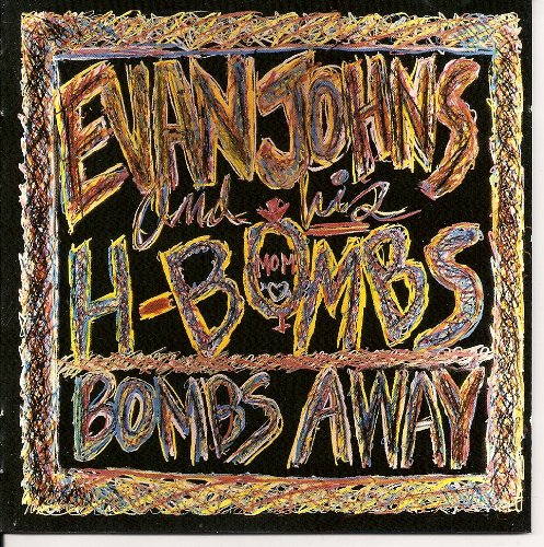 EVAN JOHNS & HIS H-BOMBS - BOMBS AWAY