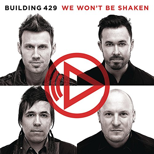 BUILDING 429 - WE WON'T BE SHAKEN