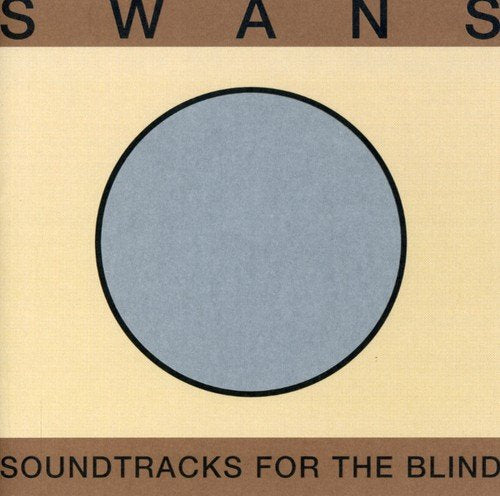 SWANS - SOUNDTRACKS FOR THE BLIND