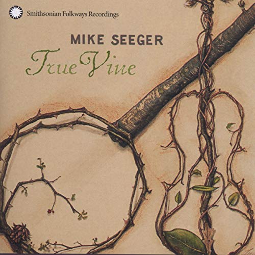 SEEGER,MIKE - TRUE VINE