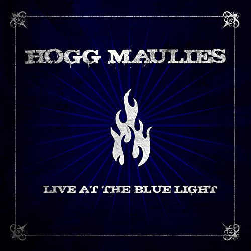 MAULIES, HOGG  - LIVE AT THE BLUE LIGHT