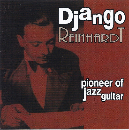 REINHARDT, DJANGO  - PIONEER OF JAZZ GUITAR