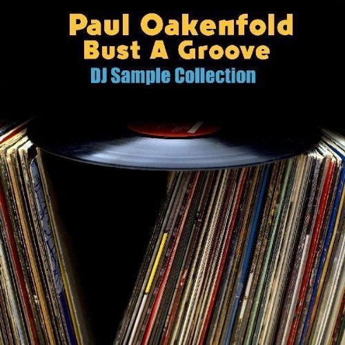 OAKENFOLD,PAUL - BUST A GROOVE