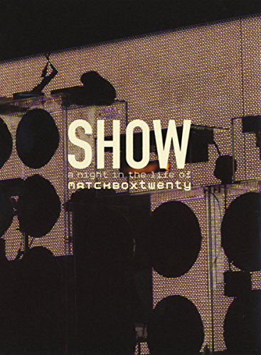 SHOW: A NIGHT IN THE LIFE OF MATCHBOX TWENTY