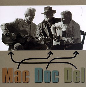 MCCOURY, DEL/DOC WATSON/MAC WISEMAN  - MAC, DOC & DEL