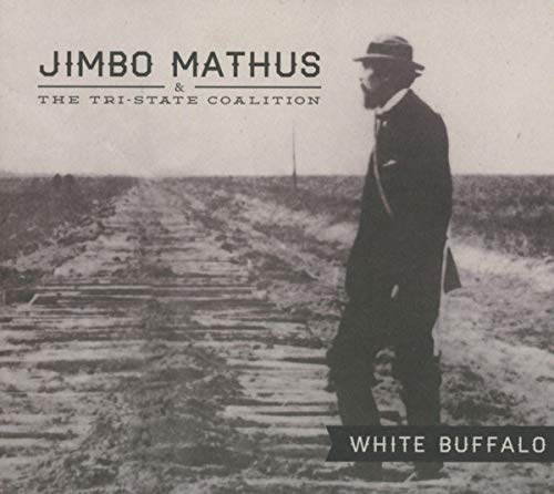 JIMBO MATHUS & THE TRI-STATE COALITI ON - WHITE BUFFALO