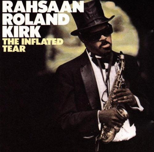 KIRK, RAHSAAN ROLAND - INFLATED TEAR