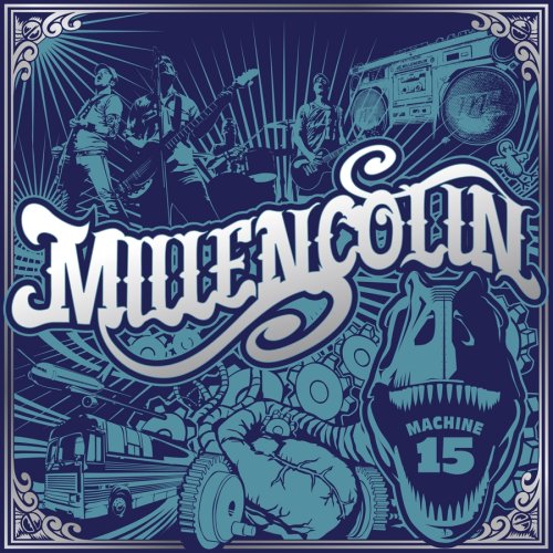 MILLENCOLIN - MACHINE 15