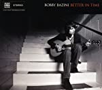 BAZINI, BOBBY - BETTER IN TIME