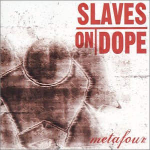 SLAVES ON DOPE - METAFOUR